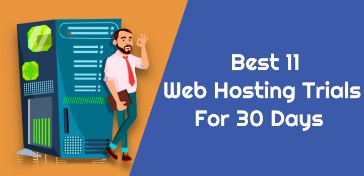 Best 11 Web Hosting Trails For 30 Days