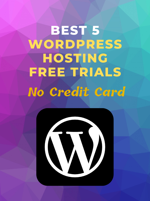Best 5 WordPress Hosting Free Trial  2022 No Credit Card Required